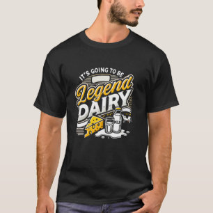 Es wird zur Legende Milchkuh-Witz-Farming T-Shirt