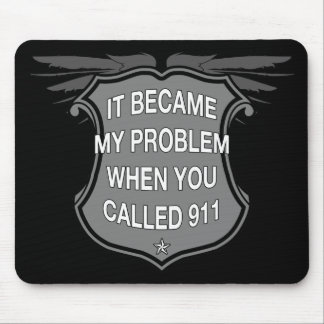 Es wurde mein Problem, als Sie 911 nannten - Mousepad