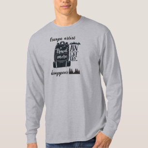 "Escape Artist" Verschwinden, Reisen, Abenteuer T-Shirt