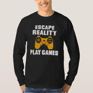 Escape Reality Play Games T-Shirt