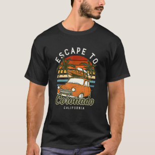 Escape To Coronado Beach California T-Shirt