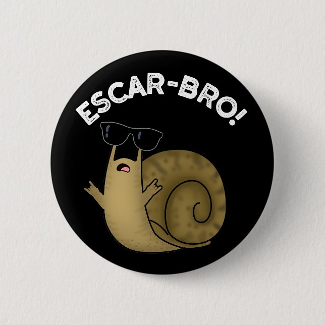 Escar-bro Funny French Escargot Snail Pun Dark BG Button (Vorderseite)