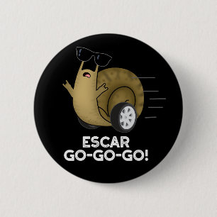 Escar-go-go Funny French Snail Pun Dark BG Button