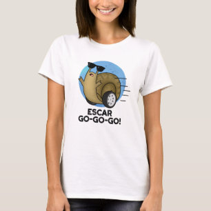 Escar-go-go Funny French Snail Pun T-Shirt