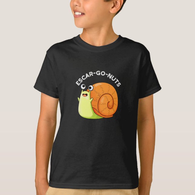 Escar-go Nuts Funny Escargot Snail Pun Dark BG T-Shirt (Vorderseite)
