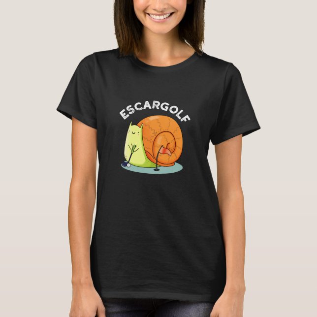 Escar-golf Funny Escargot Snail Pun Dark BG T-Shirt (Vorderseite)