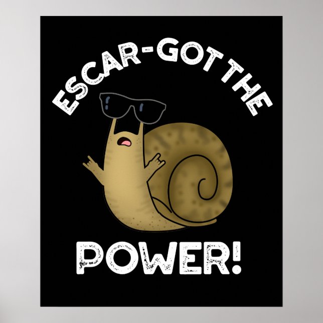 Escar got den Power Funny Snail Pun Dark BG Poster (Vorne)