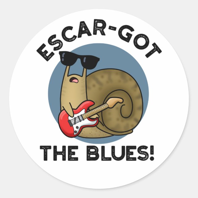 Escar got die Blues Funny Escargot Snail Pun Runder Aufkleber (Vorderseite)