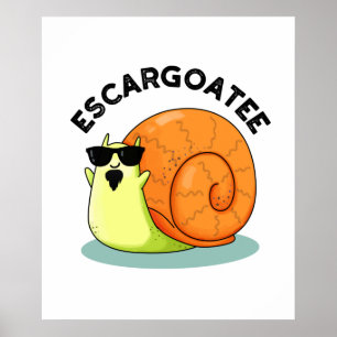 Escargoatee Funny Snail Escargot Pun Poster