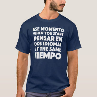 "Ese Momento" spanisch u. englische Lautsprecher T-Shirt