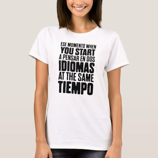 Ese Momento wenn für spanische Klasse T-Shirt (Vorderseite)