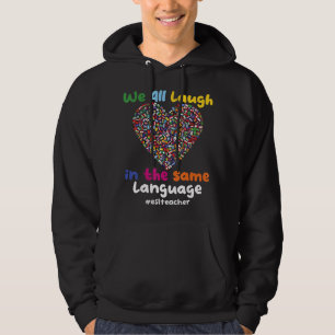 ESL-Lehrer wir alle lachen in derselben Sprache #E Hoodie
