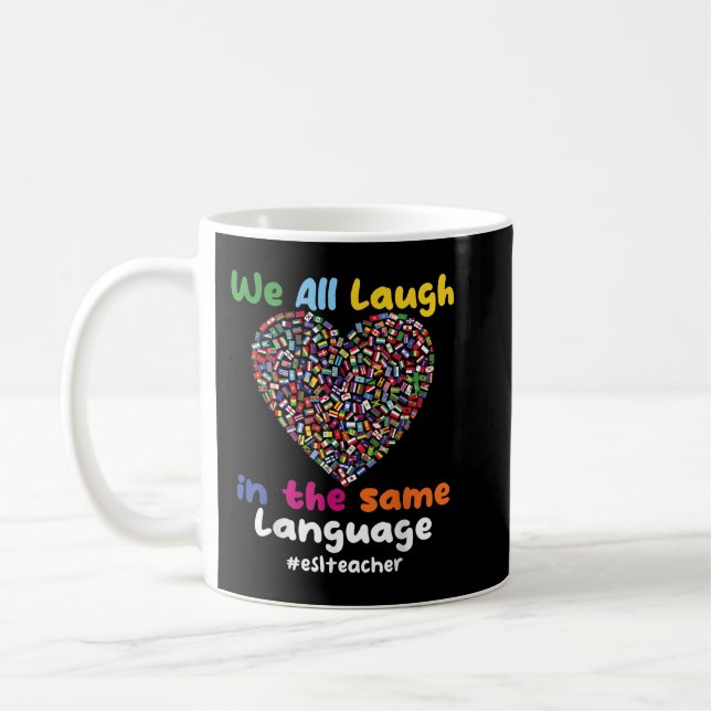 ESL-Lehrer wir alle lachen in derselben Sprache Kaffeetasse (Links)