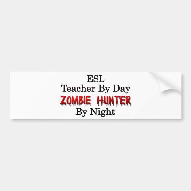 ESL-Lehrer/Zombie-Jäger Autoaufkleber (Vorne)