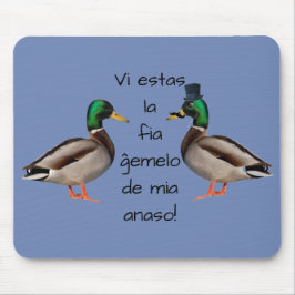 Esperanto: Estas VI La-fia Ĝemelo de Mia anaso! Mousepad