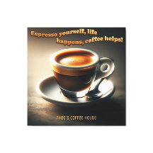 "Espresso selbst, das Leben passiert, Kaffee hilft