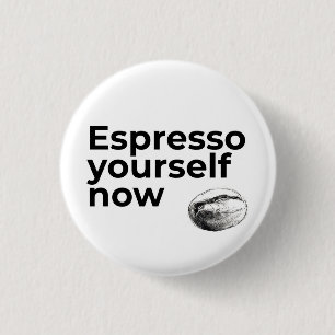 Espresso Sie selbst jetzt Kaffee Zitat Bean Button
