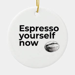 Espresso Sie selbst jetzt Kaffee Zitat Bean Keramik Ornament