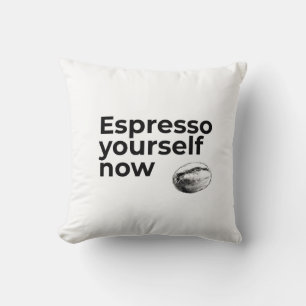 Espresso Sie selbst jetzt Kaffee Zitat Bean Kissen
