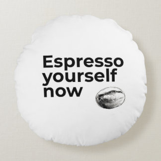 Espresso Sie selbst jetzt Kaffee Zitat Bean Rundes Kissen