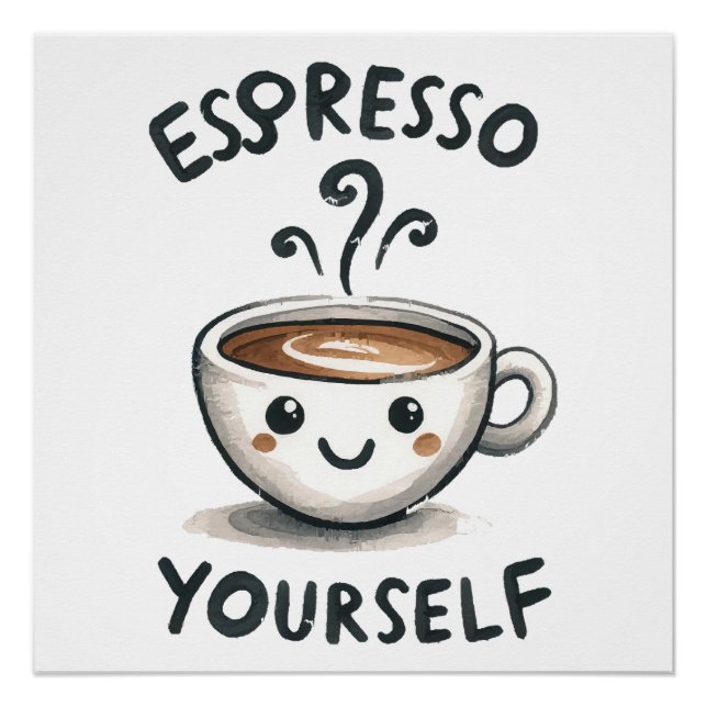 Espresso Sie selbst Kaffee Poster (Vorderseite)