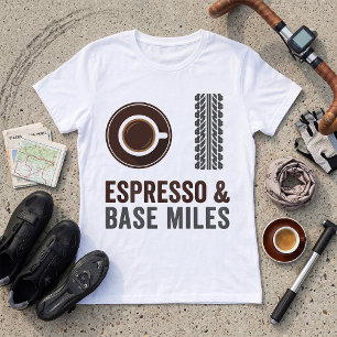 Espresso und Base Miles Radfahren Kaffeeliebhaber T-Shirt