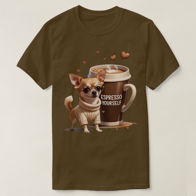 Espresso Yourself – Coffee Chihuahua Edition T-Shirt (Design vorne)