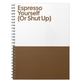 Espresso Yourself Funny Notebook Notizblock
