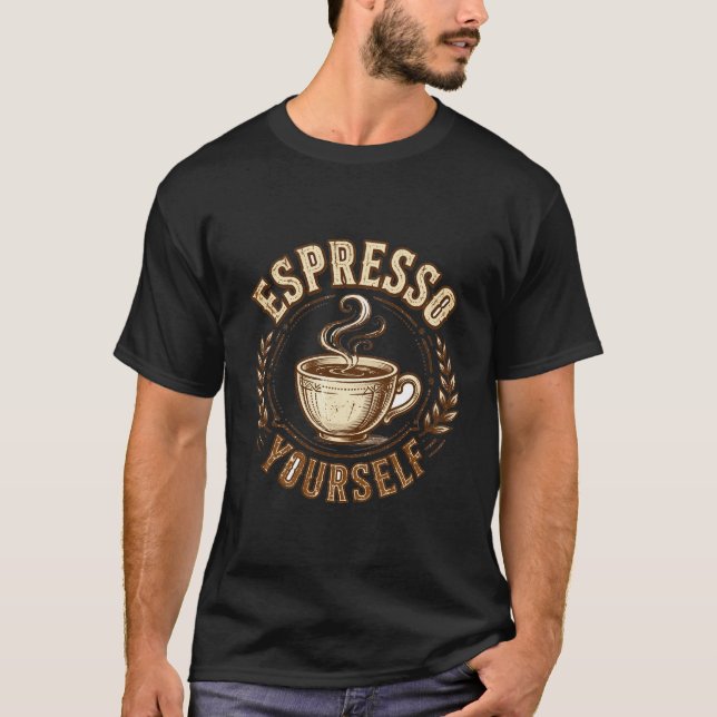 Espresso Yourself T-Shirt (Vorderseite)