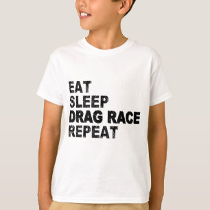 Ess sleep Drag Race wiederholen T-Shirt