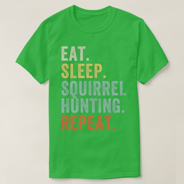 Ess Sleep Eichhörnchen Jagd Funny Squirrel Hunter T-Shirt (Design vorne)