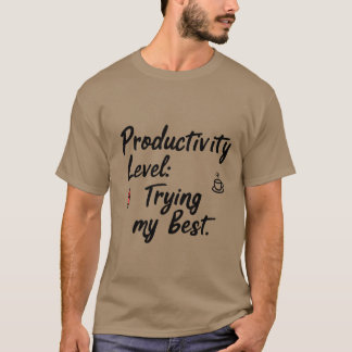 Essayer mon meilleur - Drôle T-Shirt Motivationnel