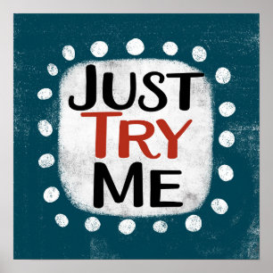 Essayez-moi juste Poster Wall Art