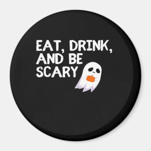 Esse, trinke und sei gruselig Halloween Geist Mode Magnet