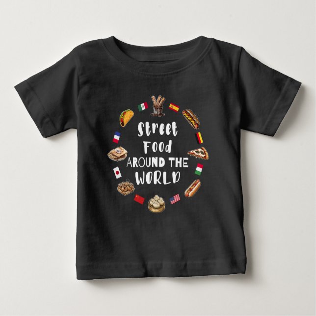Essen auf der Straße auf der ganzen Welt Baby T-shirt (Vorderseite)