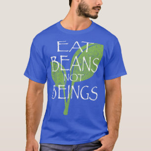 Essen Bohnen nicht Vegan vegetarisch T-Shirt