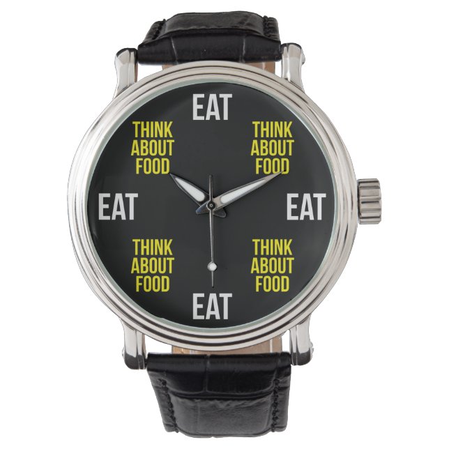 Essen, denken Sie an Essen - Funny Novelty Armbanduhr (Vorderseite)