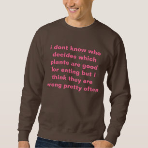 Essen der Pflanzen Sweatshirt