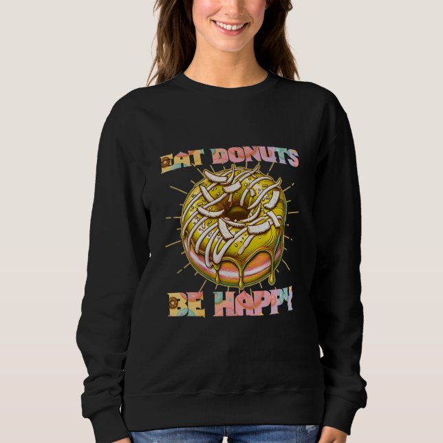 Essen Donuts glücklich sein Sweatshirt (Vorderseite)