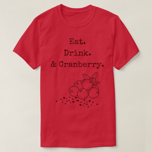 Essen Drink amp Cranberry T-Shirt (Design vorne)