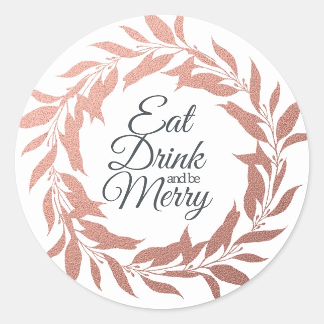 Essen Drink sei Merry Holiday Rose Gold Wreath Runder Aufkleber (Vorderseite)