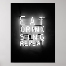 Essen Drink Sing Wiederholung Neon Sign Poster