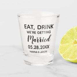 Essen Drink wir werden Save the Date heiraten Schnapsglas