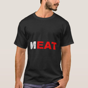 Essen Fleisch Fleischfresser Fleisch Sed Ernährung T-Shirt