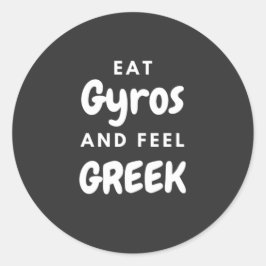 Essen Gyros und fühlen Griechisch - Geschenke für  Runder Aufkleber