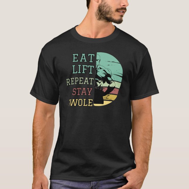 Essen, heben, wiederholen, Bleibe T-Shirt (Vorderseite)