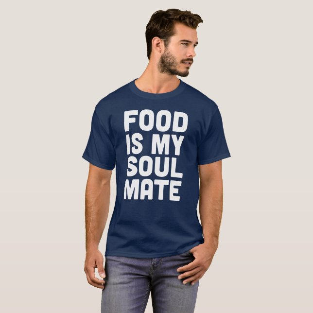 Essen ist mein Soul Mate T-Shirt (Vorne ganz)
