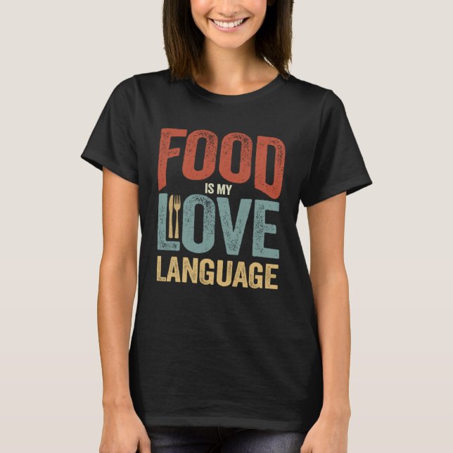 Essen ist meine Liebe Sprachengeschirr Gourmet-Aus T-Shirt (Vorderseite)