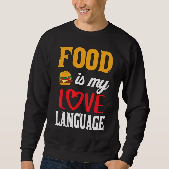 Essen ist meine Liebe Sweatshirt (Vorderseite)