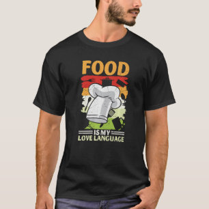 Essen ist meine Liebessprache Foodie Kulinarik Che T-Shirt